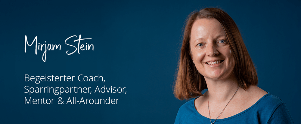 Mirjam Stein Coaching Mirjam Stein, Personal/Business Coach, Team Coach, Mindfulness Trainer